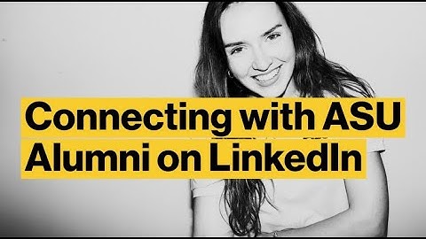 Connecting with ASU Alumni on LinkedIn