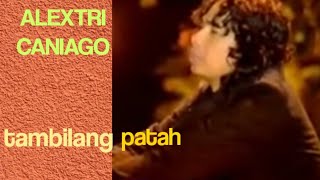 ALEXTRI CANIAGO - TAMBILANG PATAH ( MV) #alextricaniago #tambilangpatah