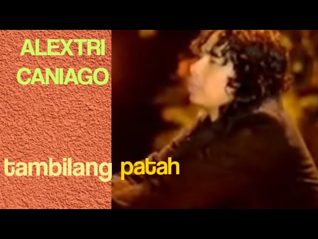 ALEXTRI CANIAGO - TAMBILANG PATAH (Official MV) #alextricaniago #tambilangpatah class=