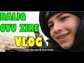 Balıq Tutmaq Zirə VLOG
