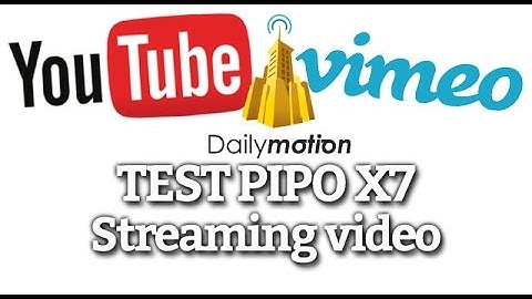 TEST PIPO X7 : Streaming vidéo