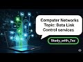 "Data Link Control Services | Computer Networks Series | Study with Tez"