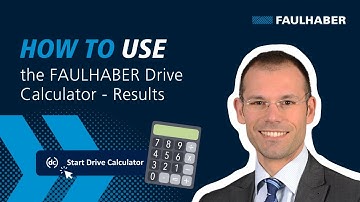 How to use the FAULHABER Drive Calculator - Results - FAULHABER Drive Time
