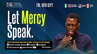 Next Level Prayers || Let Mercy Speak || Pst Bolaji Idowu || Sept 18th 2026