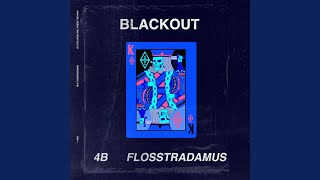 Blackout - 4B & Flosstradamus