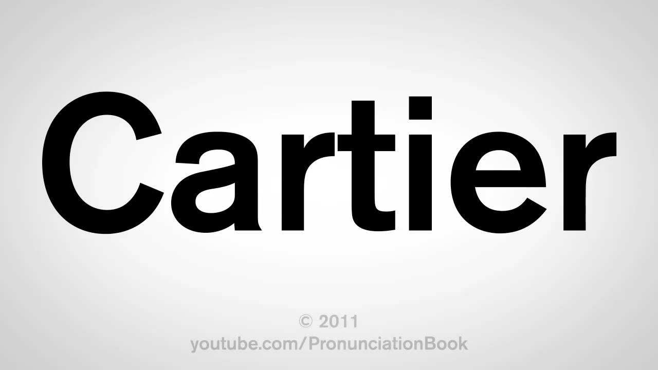 How To Pronounce Cartier - YouTube
