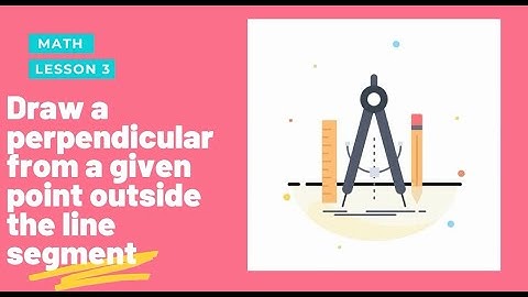 How to construct a Perpendicular from a point outside the line?