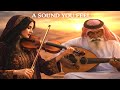 Desert Arabic Sound - Emotional Oud &amp; Violin Instrumental