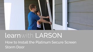How To Install the Platinum Secure Screen Storm Door