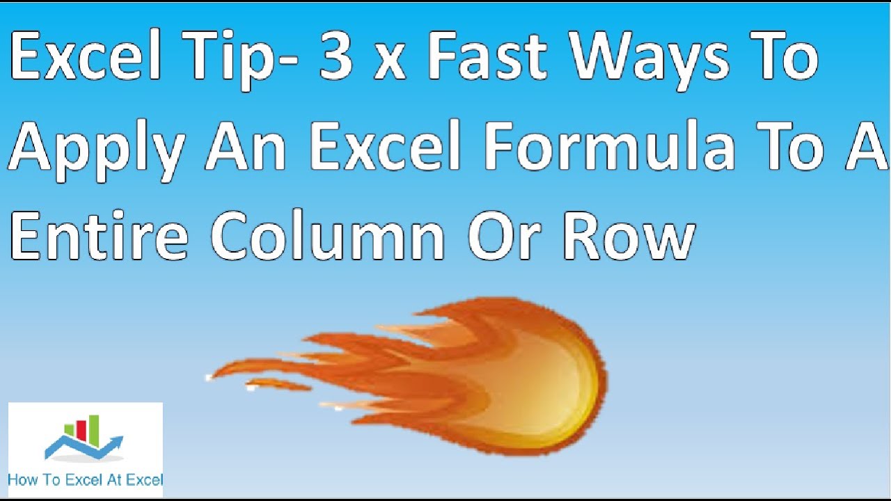Excel Video Tip 3 Fastest Ways To Apply A Formula To An Entire Column Excel Video Tip 3 Fastest Ways To Apply A Formula To An Entire Column