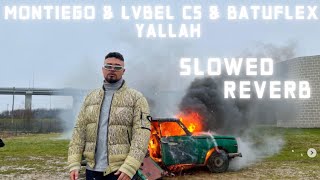 Montiego & Lvbel C5 & Batuflex - Yallah (slowed+reverb)