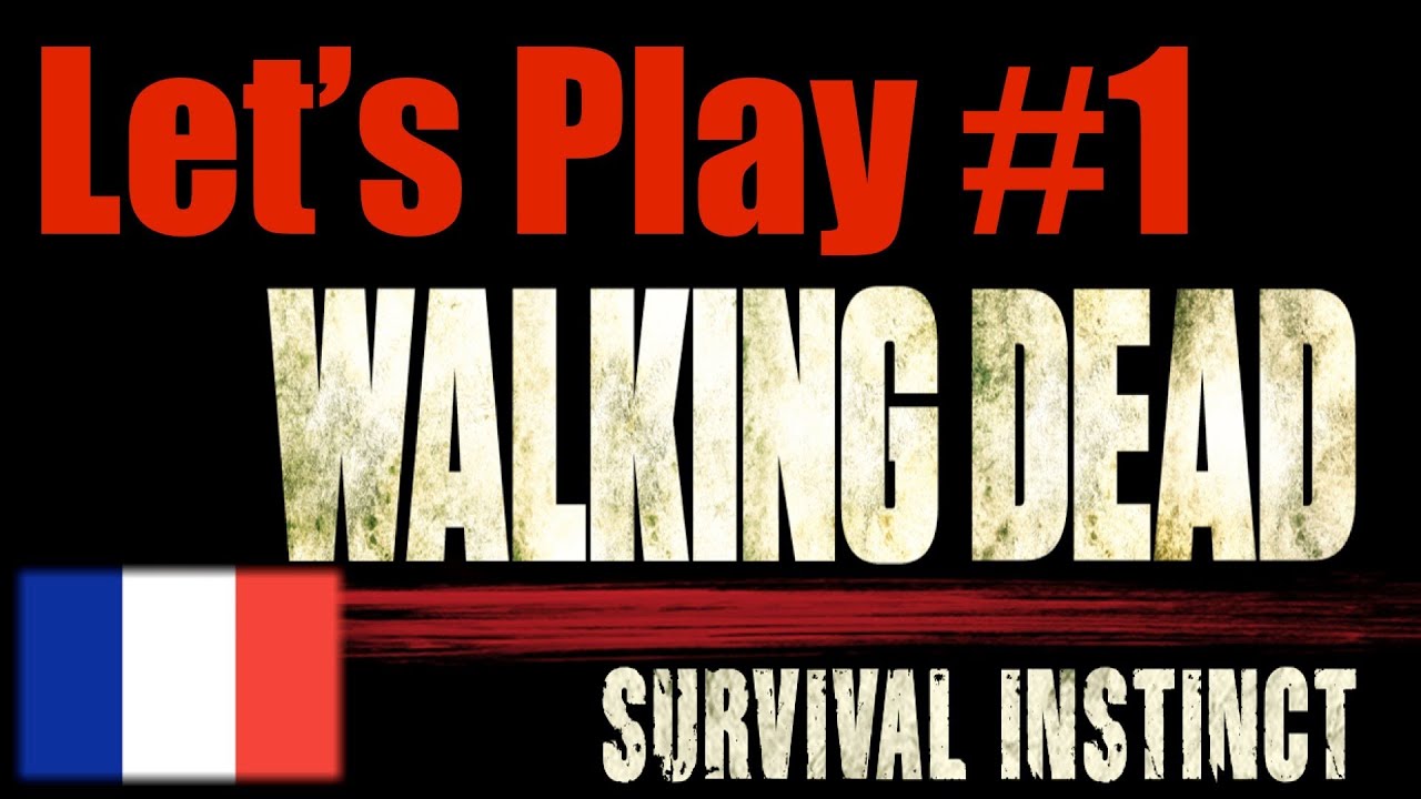 fright night ► Let's Play #1 fr ! The Walking Dead : Survival Instinct ! Part 1 Episode 1 [FRANCAIS]