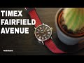 Timex Fairfield Avenue: Cheaper And Better Than Fashion Watches!