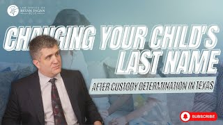 Changing Your Child s Name in Texas After Custody Determination