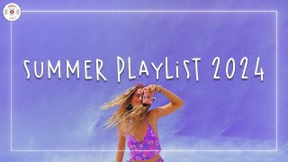 Summer 2024 playlist 🧊 Songs that will make you sing and dance all summer long