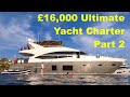 £16,000 Ultimate Yacht Charter Part 2