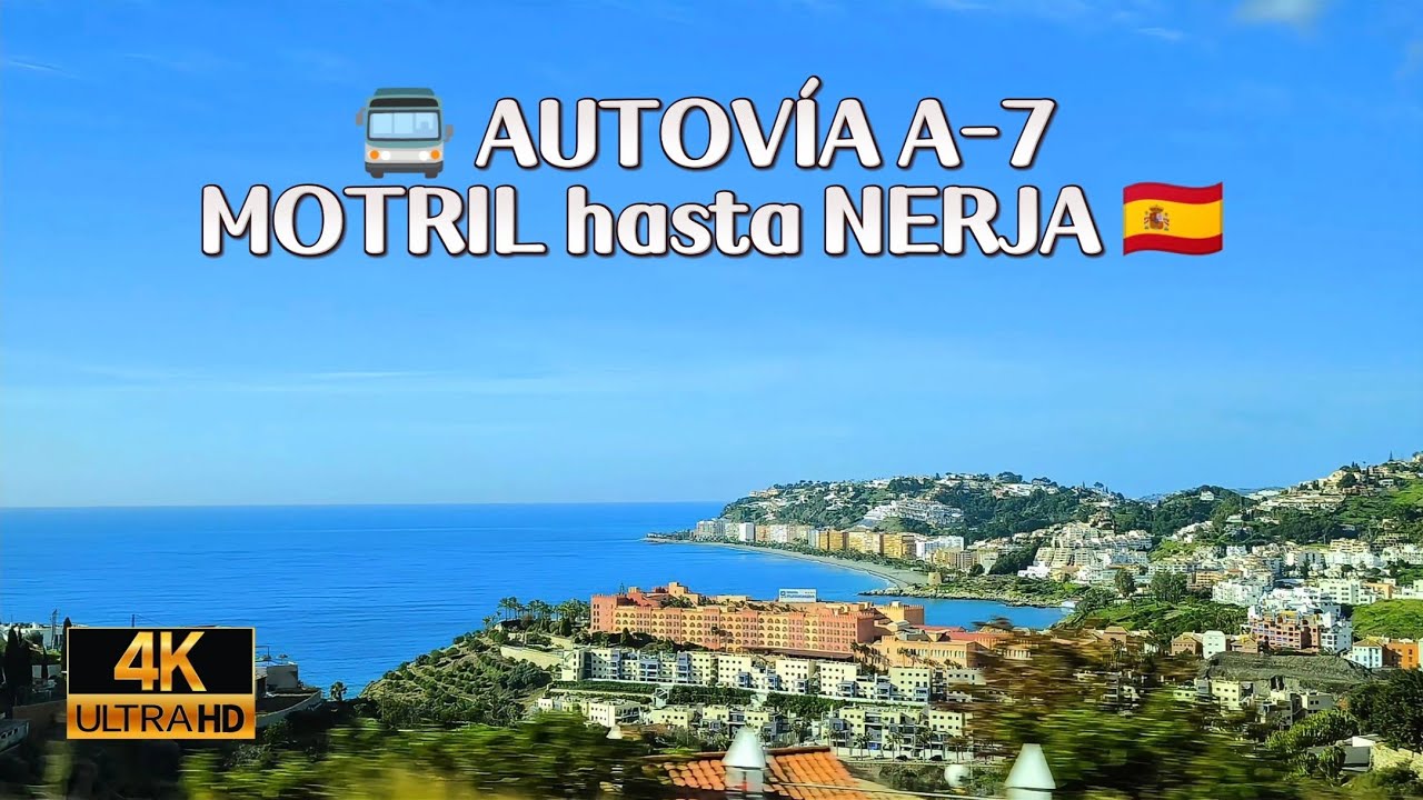 🚌 AUTOVÍA A-7, Recorrido en Autobús de MOTRIL hasta NERJA 🇪🇸 COSTA TROPICAL y COSTA DEL SOL 🌞 4K 