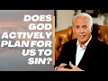 John MacArthur on &quot;Does GOD actively plan for us to sin?&quot;