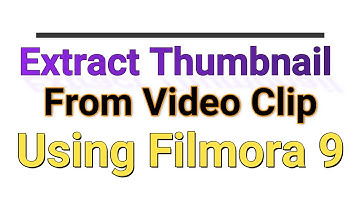 How to Extract Thumbnail From your Video Using Filmora 9 | Thumnail For youtube Video | Filmora 9