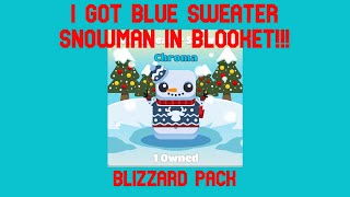 I GOT BLUE SWEATER SNOWMAN IN BLOOKET!!!