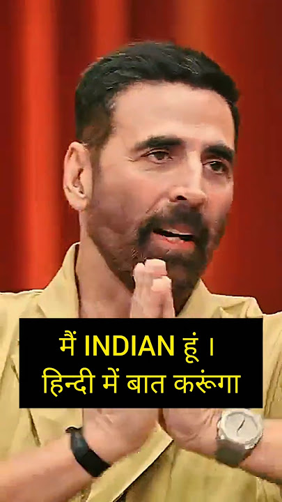 mai Indian Hu hindi me baat karunga #akshaykumar #india #hindi #shorts #viral #bollywood#status#love