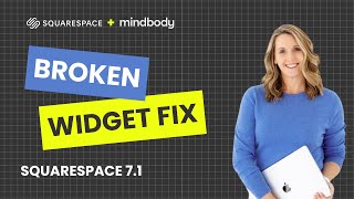 My Mindbody widgets are all messed up on my Squarespace 7.1 website! How can I fix them?