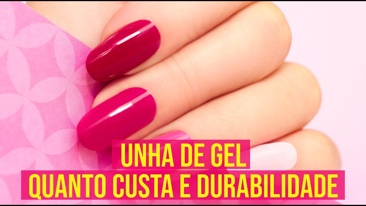 Unha de Gel Quanto Custa, Preço e Durabilidade - YouTube