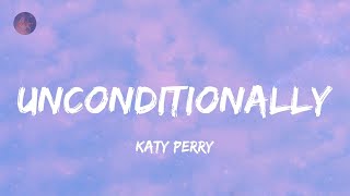 Unconditionally - Katy Perry (Lyrics)