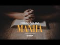 ORAÇÃO DA MANHÃ - Maravilhosa Pela de Cristo - Lamartine Posella