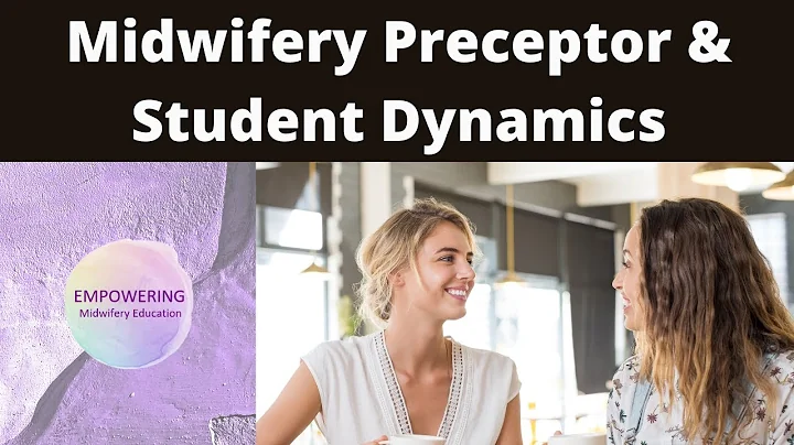 Midwifery Preceptor and Student Dynamics | Empowering Midwifery Education