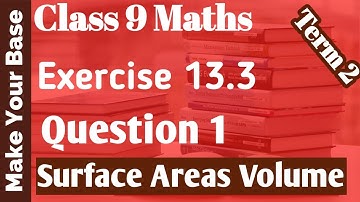class 9 maths |  Exercise 13.3 Question 1 | ch 13 surface areas volumes | NCERT | #term2