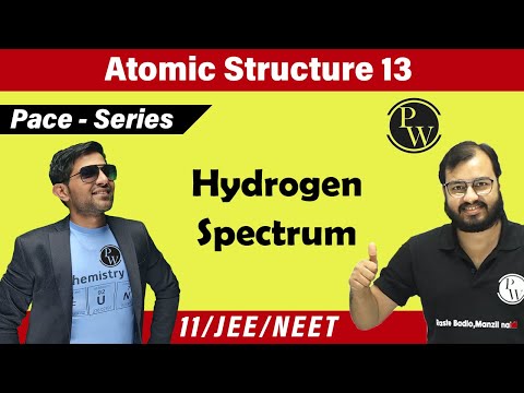 Atomic Structure 13 | Hydrogen Spectrum | Class 11 | JEE | NEET | PACE SERIES