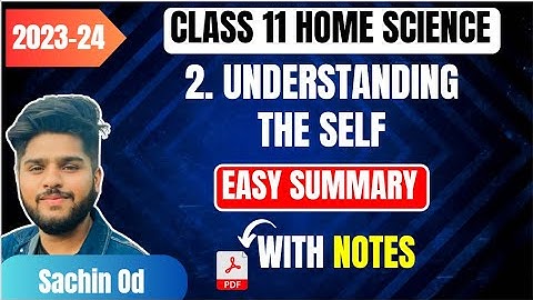 Understanding the Self class 11 home science chapter 2 easy summary 2023-24