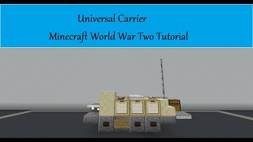 Universal Carrier Minecraft World War Two Tutorial