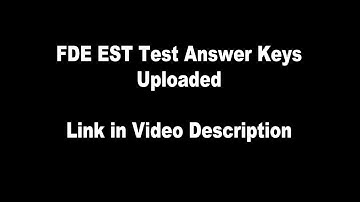 FDE EST Test Answer Keys Uploaded