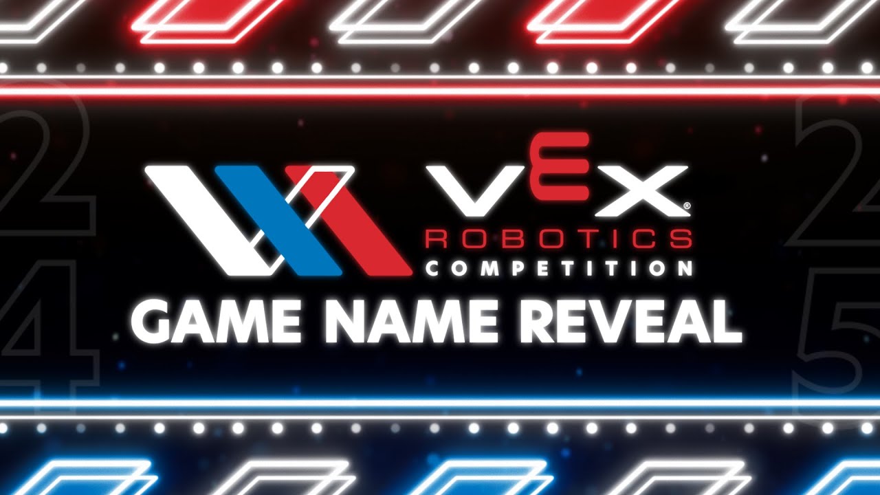 VEX Robotics  2024   2025 Game Name Reveal