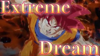 【MAD/AMV】「Extreme Dream」×神と神【DRAGONBALL】