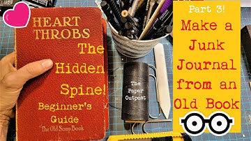 Make a JUNK JOURNAL from an Old Book! Pt 3 HIDDEN SPINE Beginner Tutorial! The Paper Outpost! :)