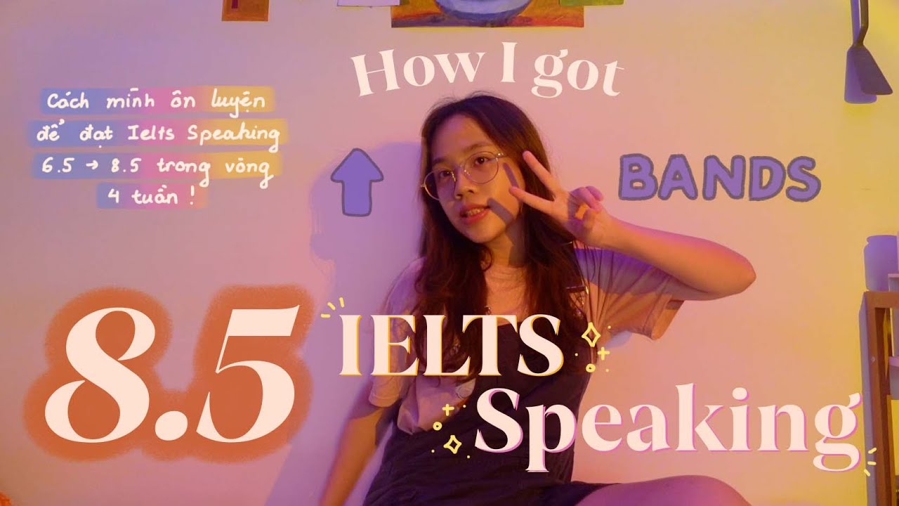 Outline Video Mình đã nâng IELTS Speaking 6.5 - 8.5 với 4 tuần ôn luyện như thế nào?