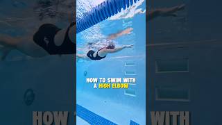 How To Swim With A High Elbow