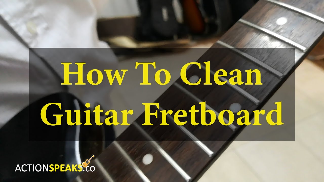 How To Clean A Guitar Fretboard Tips For Cleaning Guitar Fretboards How To Clean A Guitar Fretboard Tips For Cleaning Guitar Fretboards
