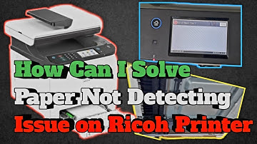 How to Resolve Paper Not Detecting Issue on Ricoh M C251FW Printer | Out of Paper : Tray 1 Error