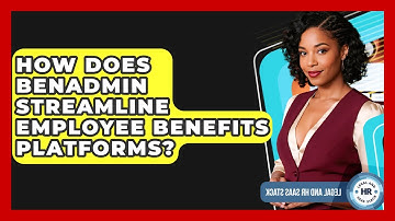 How Does BenAdmin Streamline Employee Benefits Platforms? - Legal And HR SaaS Stack