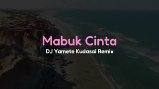 DJ Mabuk Cinta - Viral TIKTOK Remix 2022