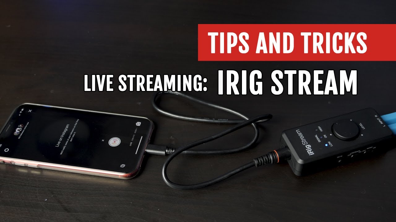 Live Streaming: iRig Stream Review