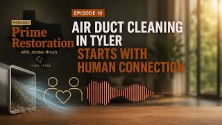Air Duct Cleaning in Tyler Starts With Human Connection