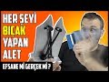 HER ŞEYİ BIÇAK YAPAN ALET | EFSANE Mİ GERÇEK Mİ