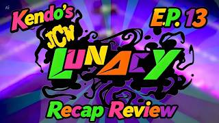 Lunacy Recap Review With Kendo EP 13