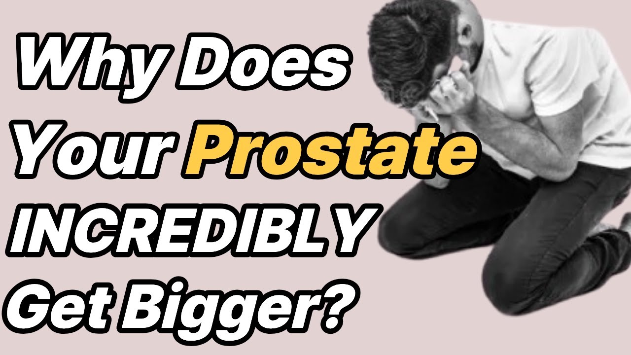 Enlarged Prostate (BPH): Why Does the Prostate Grow? Everything You ...