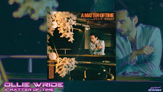 Ollie Wride - A Matter of Time